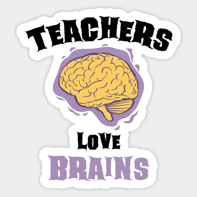 School Teachers Love Brains Funny Halloween Gift Sticker by teeleoshirts